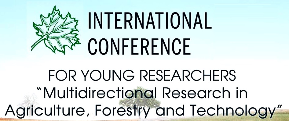 6th INTERNATIONAL CONFERENCE FOR YOUNG RESEARCHERS Multidirectional Research in Agriculture, Forestry and Technology 24-25 April 2017, Krakow
