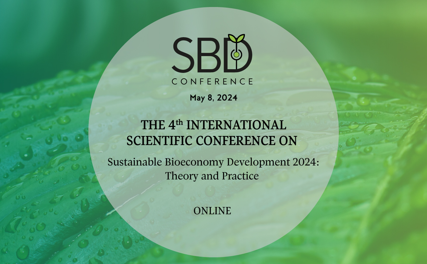 4th Conference “Sustainable Bioeconomy Development 2024: Theory and Practice”